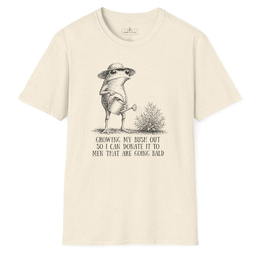 Growing My Bush Out So I Can Donate It To Men Going Bald Funny Frog Gardening T-Shirt