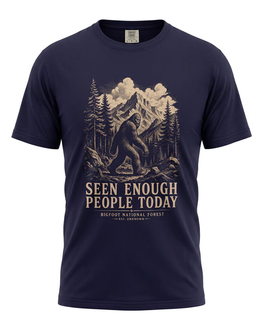Funny Bigfoot Comfort Colors T-Shirt | Seen Enough People Today Tee
