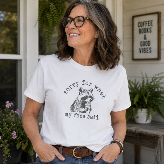 Raccoon "Sorry for What My Face Said" T-Shirt | Funny Sarcastic Graphic Tee